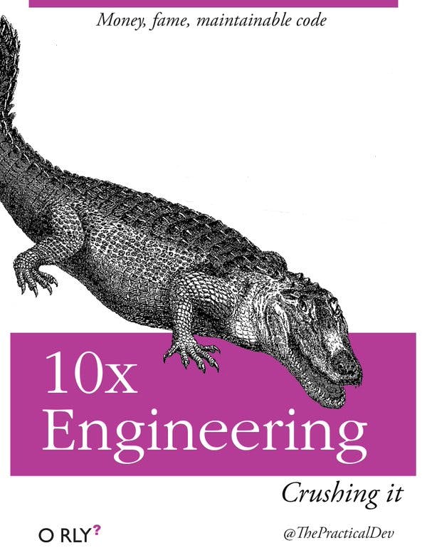 10x Engineering | Money, fame, maintainable code