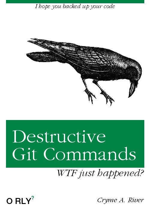 Destructive Git Commands | WTF just happened? | I hope you backed up your code