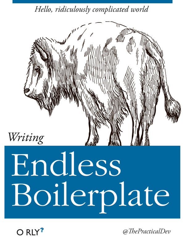 Endless Boilerplate | Hello, ridiculously complicated world