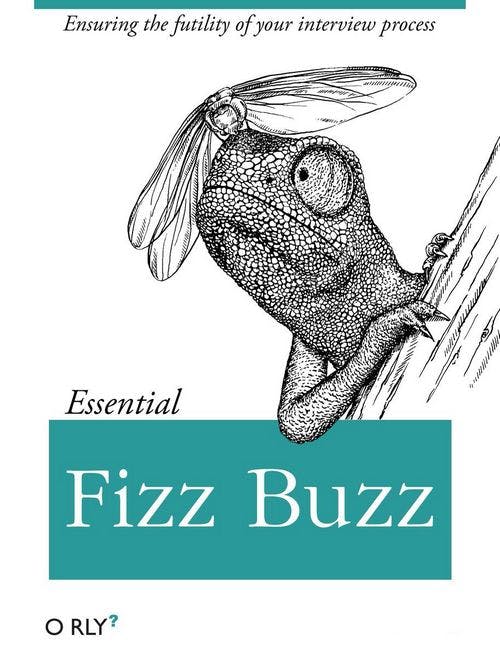 Fizz Buzz | Ensuring the futility of your interview process