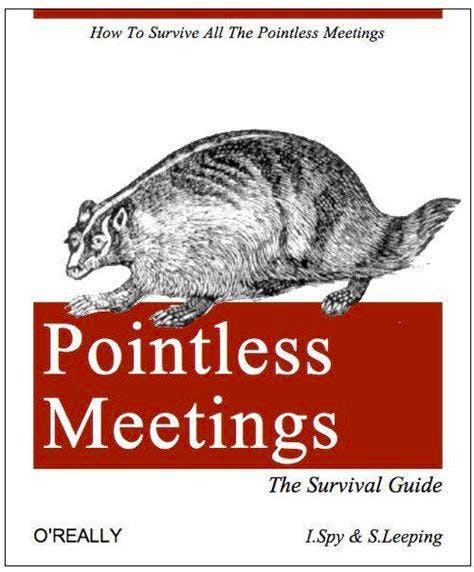 Pointless Meetings | How To Survive All The Pointless Meetings