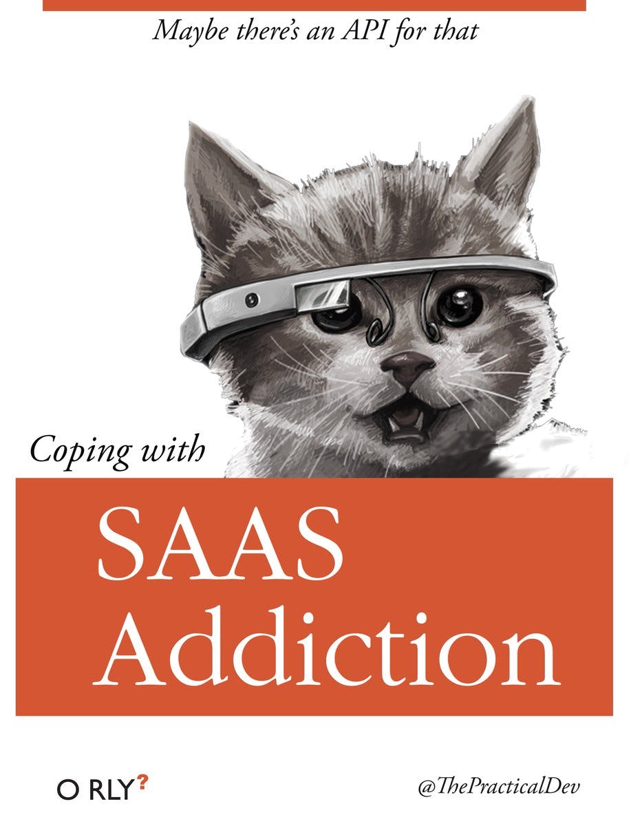 SAAS Addiction | Maybe there's an API for that