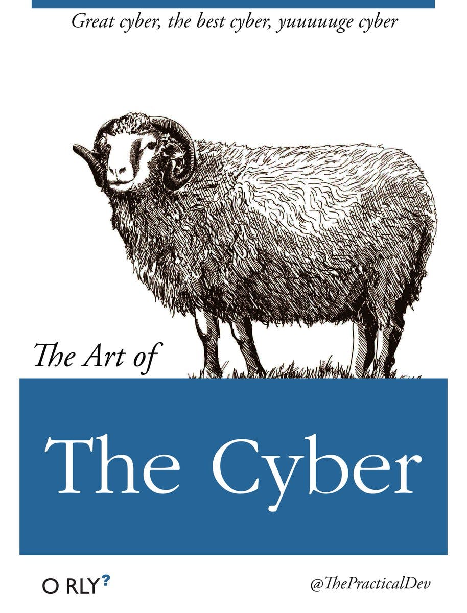 The Cyber | Great cyber, the best cyber, yuuuuuge cyber